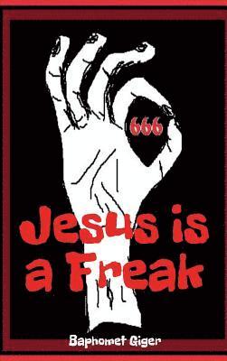 Jesus Is a Freak 1