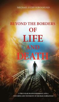 bokomslag Beyond the Borders of Life and Death