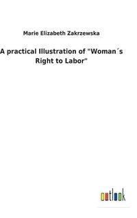 bokomslag A practical Illustration of "Woman¿s Right to Labor"