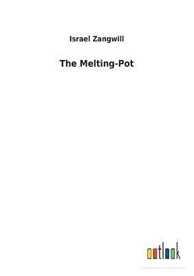 The Melting-Pot 1