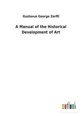 bokomslag A Manual of the Historical Development of Art