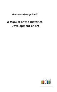 bokomslag A Manual of the Historical Development of Art
