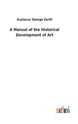 bokomslag A Manual of the Historical Development of Art