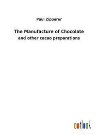 bokomslag The Manufacture of Chocolate