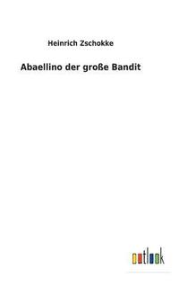 bokomslag Abaellino der groe Bandit