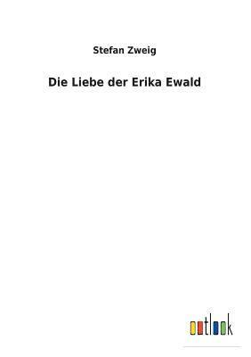 bokomslag Die Liebe der Erika Ewald