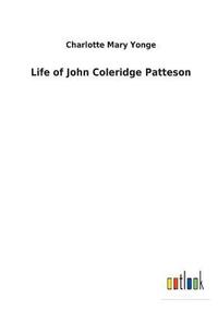 bokomslag Life of John Coleridge Patteson