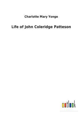 bokomslag Life of John Coleridge Patteson