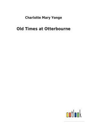 bokomslag Old Times at Otterbourne