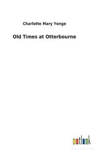 bokomslag Old Times at Otterbourne