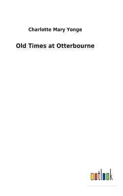 bokomslag Old Times at Otterbourne