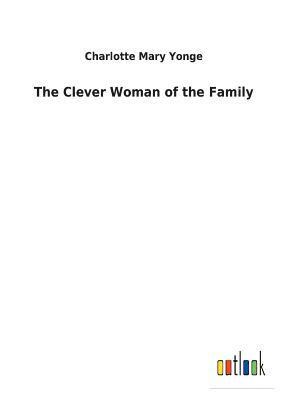 Charlotte Mary Yonge - Clever Woman of the Family, Häftad
