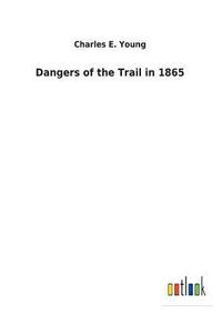 bokomslag Dangers of the Trail in 1865