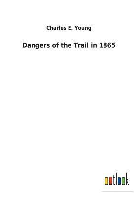 bokomslag Dangers of the Trail in 1865