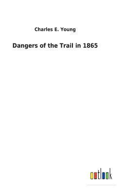 bokomslag Dangers of the Trail in 1865