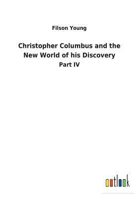 bokomslag Christopher Columbus and the New World of his Discovery