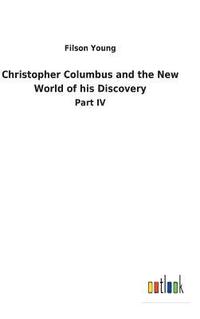 bokomslag Christopher Columbus and the New World of his Discovery