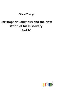 Christopher Columbus and the New World of his Discovery 1