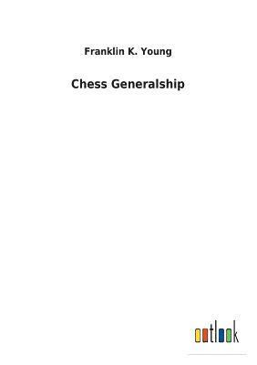 bokomslag Chess Generalship