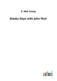 bokomslag Alaska Days with John Muir