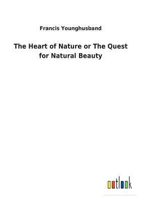 The Heart of Nature or The Quest for Natural Beauty 1