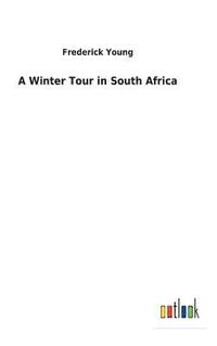 bokomslag A Winter Tour in South Africa