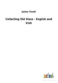 bokomslag Collecting Old Glass - English and Irish