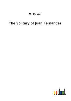 bokomslag The Solitary of Juan Fernandez