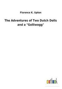 bokomslag The Adventures of Two Dutch Dolls and a &quot;Golliwogg&quot;