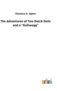 bokomslag Adventures of Two Dutch Dolls and a "Golliwogg"