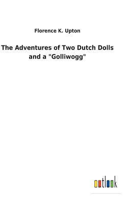 bokomslag Adventures of Two Dutch Dolls and a "Golliwogg"