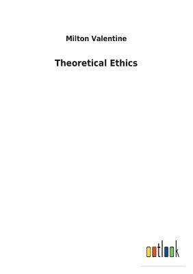 Theoretical Ethics 1