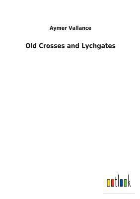 Old Crosses and Lychgates 1