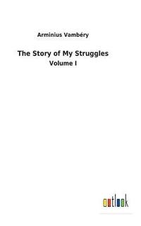 bokomslag The Story of My Struggles