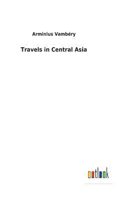 Travels in Central Asia 1