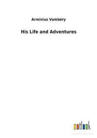 bokomslag His Life and Adventures