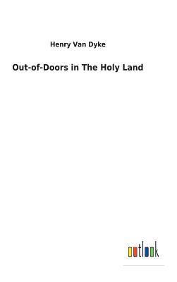 Out-of-Doors in The Holy Land 1