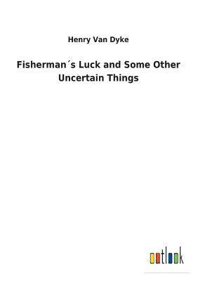 bokomslag Fisherman¿s Luck and Some Other Uncertain Things