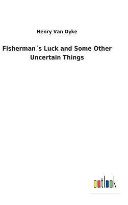 bokomslag Fisherman¿s Luck and Some Other Uncertain Things