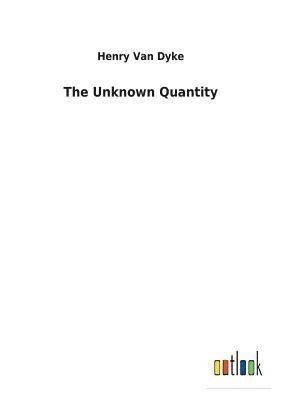 The Unknown Quantity 1