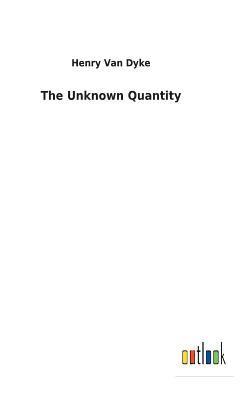 The Unknown Quantity 1