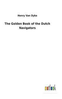 bokomslag The Golden Book of the Dutch Navigators