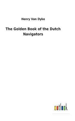 The Golden Book of the Dutch Navigators 1