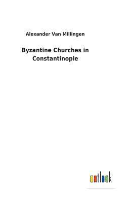 Byzantine Churches in Constantinople 1