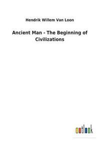 bokomslag Ancient Man - The Beginning of Civilizations