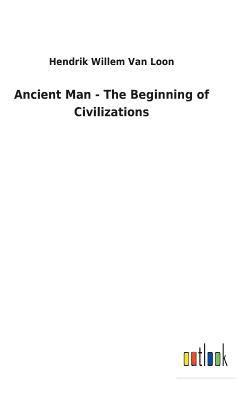 bokomslag Ancient Man - The Beginning of Civilizations