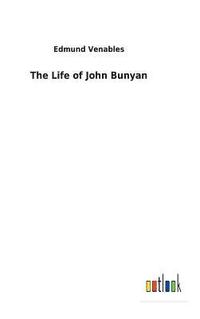 bokomslag The Life of John Bunyan