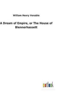 bokomslag A Dream of Empire, or The House of Blennerhassett