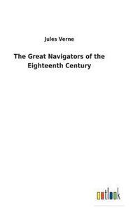 bokomslag The Great Navigators of the Eighteenth Century