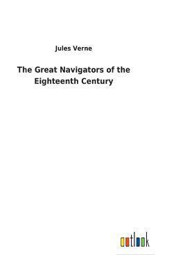 bokomslag Great Navigators of the Eighteenth Century
